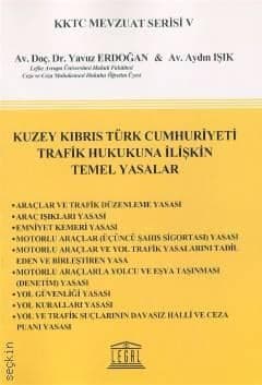 Kuzey Kıbrıs Türk Cumhuriyeti Trafik Hukukuna İlişkin Temel Yasalar kapağı
